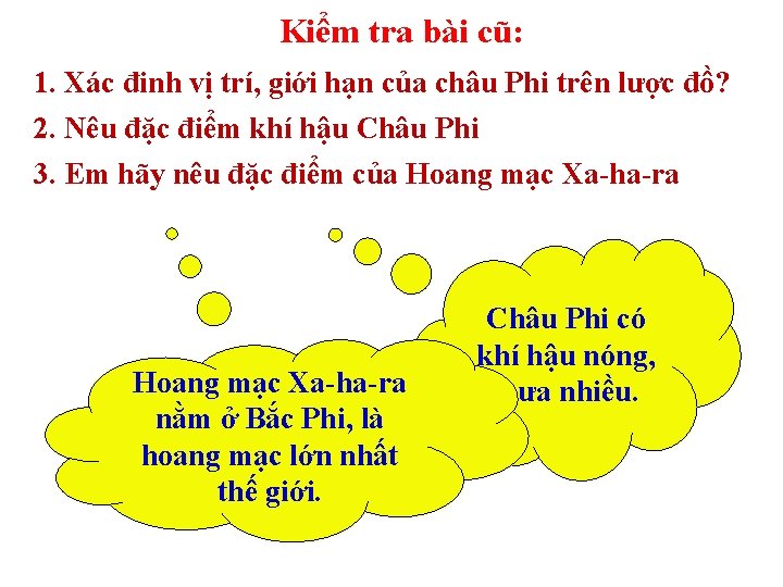 Kiểm tra bài cũ: 1. Xác đinh vị trí, giới hạn của châu Phi