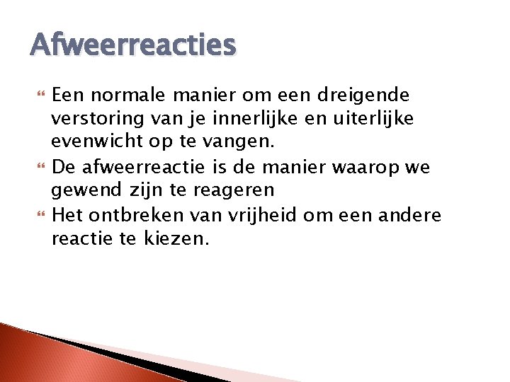 Afweerreacties Een normale manier om een dreigende verstoring van je innerlijke en uiterlijke evenwicht