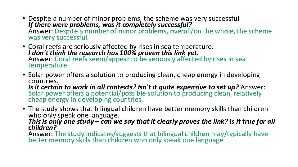  • Despite a number of minor problems, the scheme was very successful. If