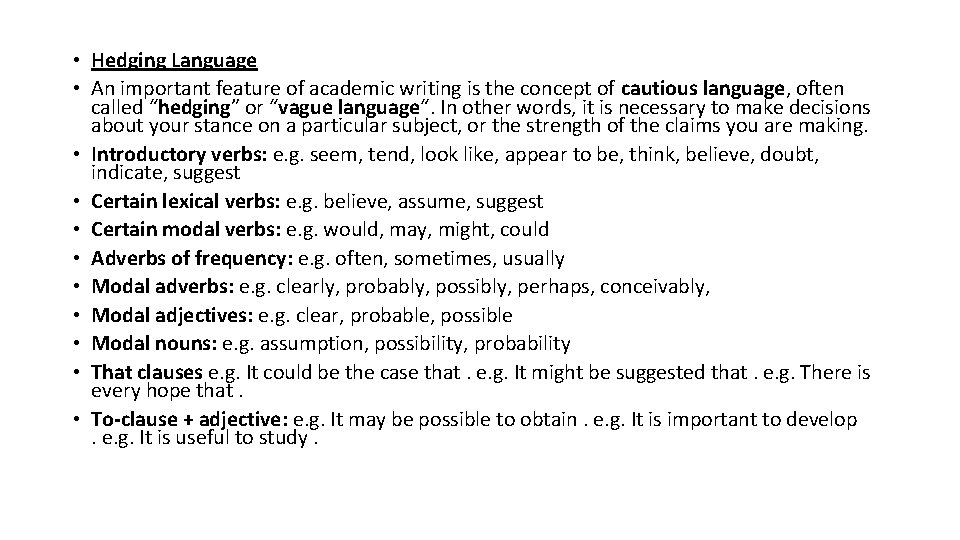  • Hedging Language • An important feature of academic writing is the concept