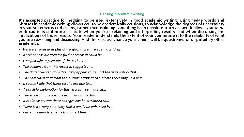 Hedging in academic writing It’s accepted practice for hedging to be used extensively in