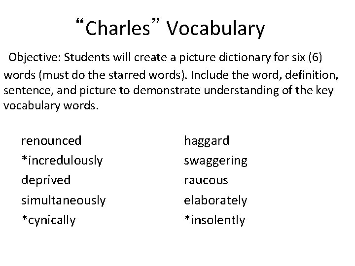 “Charles” Vocabulary Objective: Students will create a picture dictionary for six (6) words (must