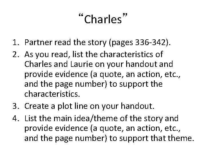 “Charles” 1. Partner read the story (pages 336 -342). 2. As you read, list