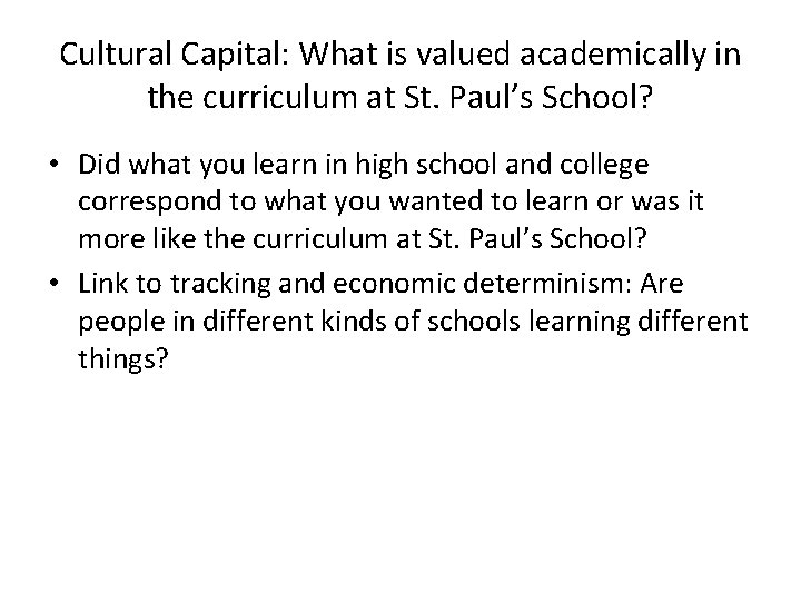 Cultural Capital: What is valued academically in the curriculum at St. Paul’s School? •