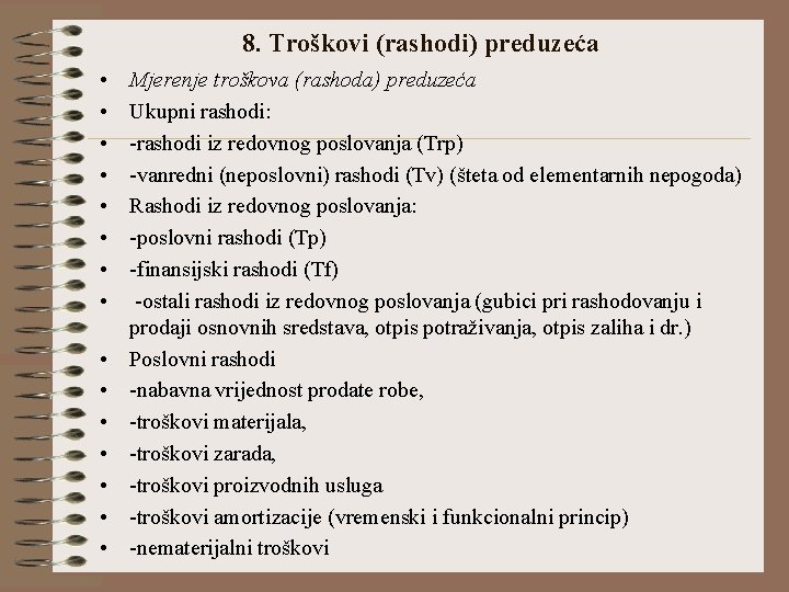 8. Troškovi (rashodi) preduzeća • • • • Mjerenje troškova (rashoda) preduzeća Ukupni rashodi: