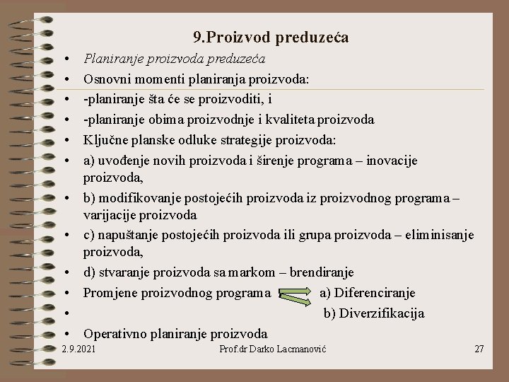 9. Proizvod preduzeća • • • Planiranje proizvoda preduzeća Osnovni momenti planiranja proizvoda: -planiranje