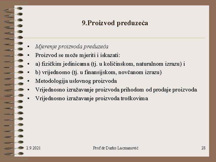 9. Proizvod preduzeća • • Mjerenje proizvoda preduzeća Proizvod se može mjeriti i iskazati: