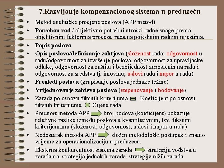 7. Razvijanje kompenzacionog sistema u preduzeću • Metod analitičke procjene poslova (APP metod) •