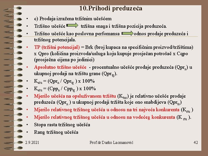 10. Prihodi preduzeća • • • c) Prodaja izražena tržišnim učešćem Tržišno učešće tržišna