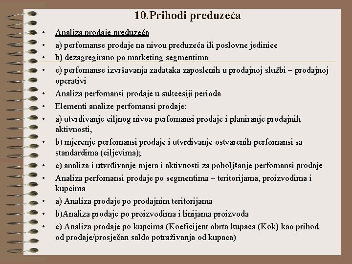 10. Prihodi preduzeća • • • • Analiza prodaje preduzeća a) perfomanse prodaje na