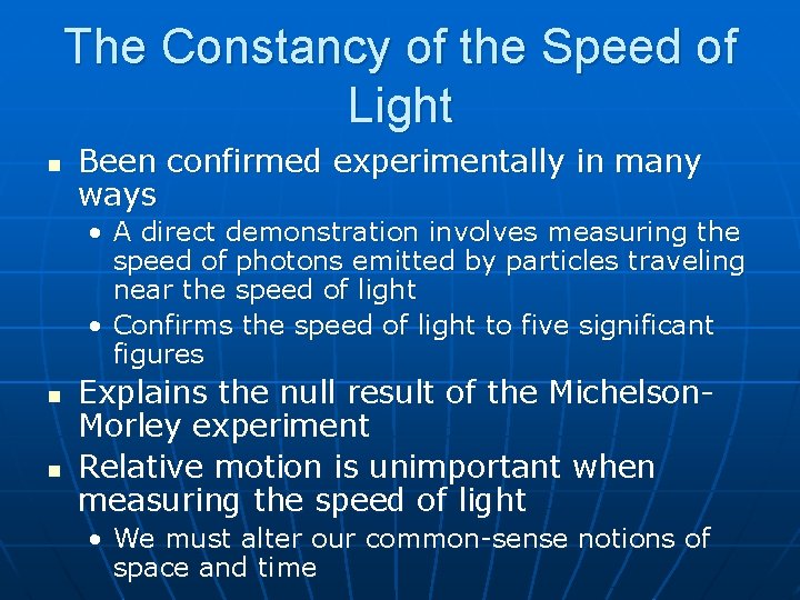 The Constancy of the Speed of Light n Been confirmed experimentally in many ways