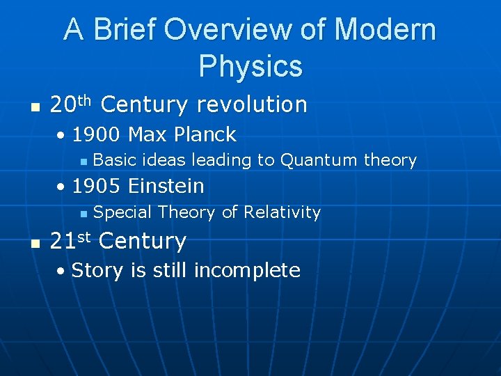 A Brief Overview of Modern Physics n 20 th Century revolution • 1900 Max