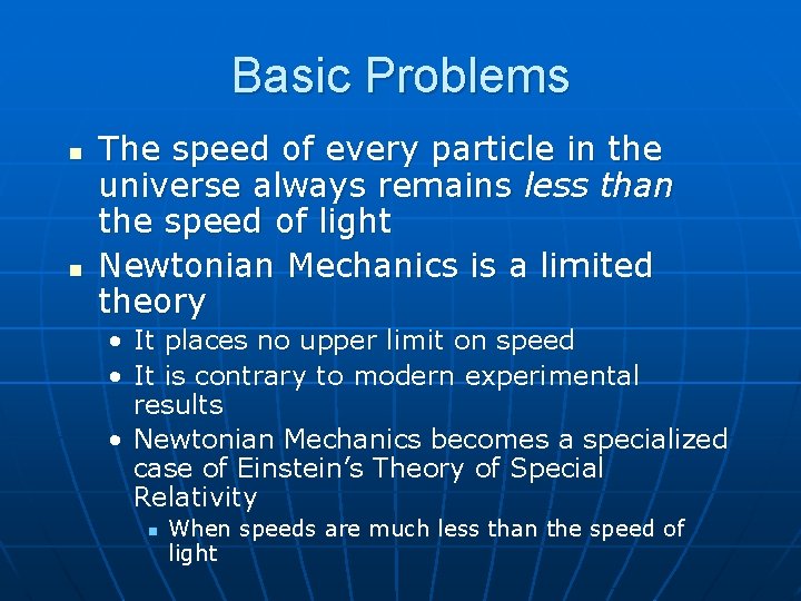 Basic Problems n n The speed of every particle in the universe always remains