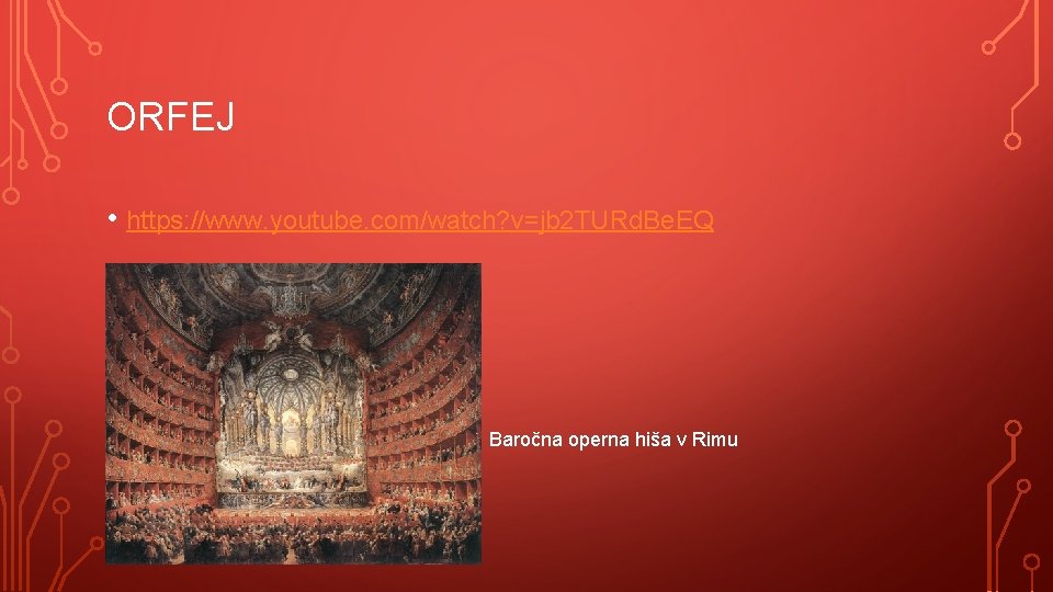 ORFEJ • https: //www. youtube. com/watch? v=jb 2 TURd. Be. EQ Baročna operna hiša