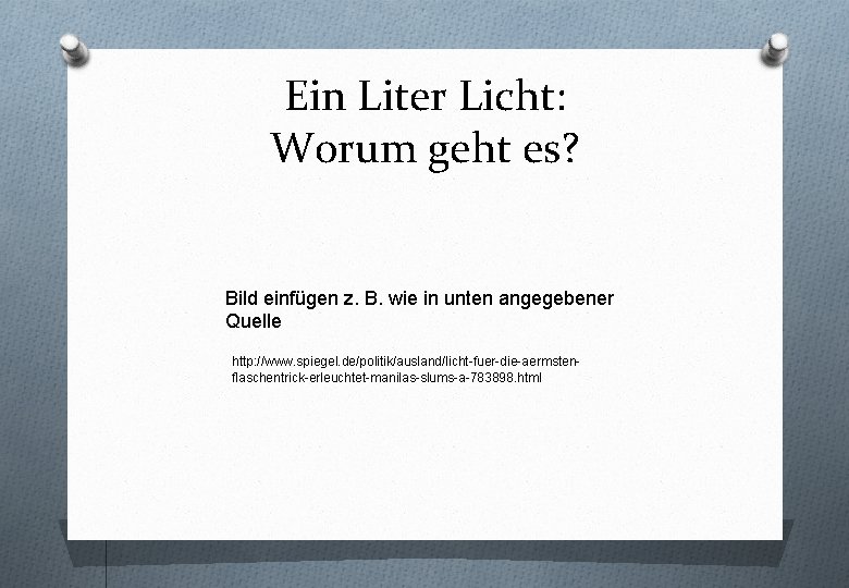 Ein Liter Licht: Worum geht es? Bild einfügen z. B. wie in unten angegebener