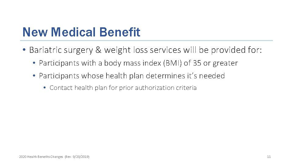 New Medical Benefit • Bariatric surgery & weight loss services will be provided for: