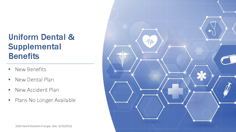 Uniform Dental & Supplemental Benefits • New Dental Plan • New Accident Plan •