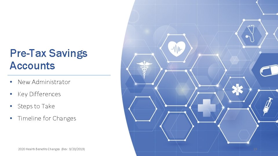 Pre-Tax Savings Accounts • New Administrator • Key Differences • Steps to Take •