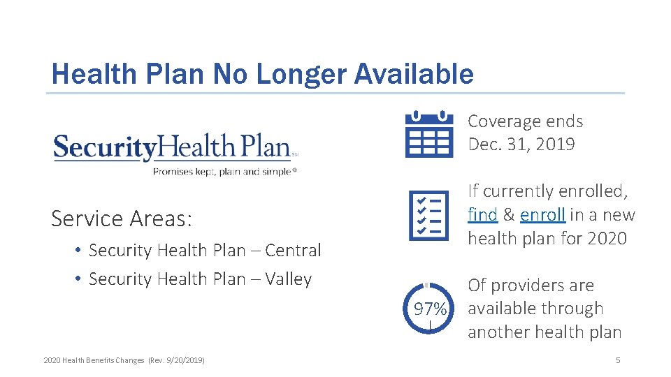 Health Plan No Longer Available Coverage ends Dec. 31, 2019 If currently enrolled, find
