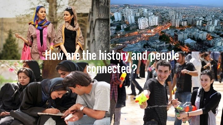 How are the history and people connected? 