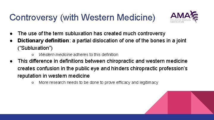 Controversy (with Western Medicine) ● The use of the term subluxation has created much