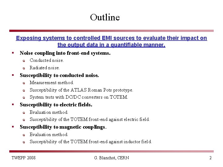 Outline Exposing systems to controlled EMI sources to evaluate their impact on the output