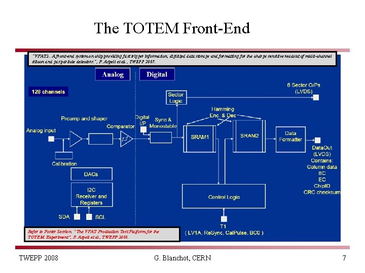 The TOTEM Front-End “VFAT 2 : A front-end system on chip providing fast trigger
