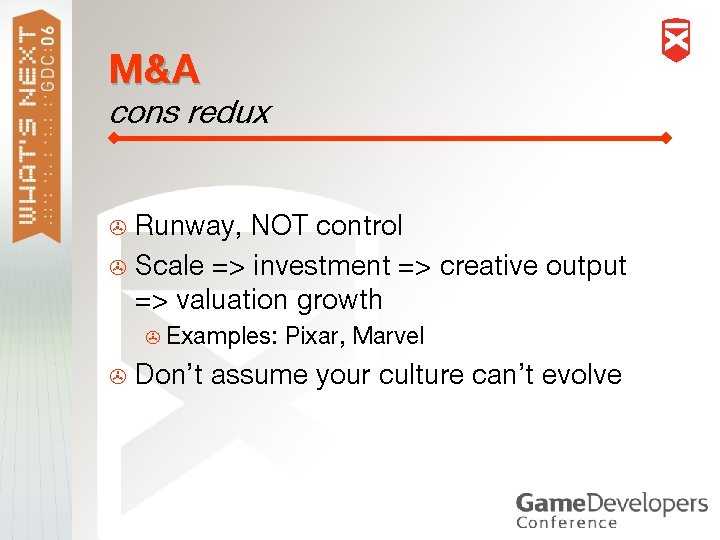 M&A cons redux Runway, NOT control > Scale => investment => creative output =>