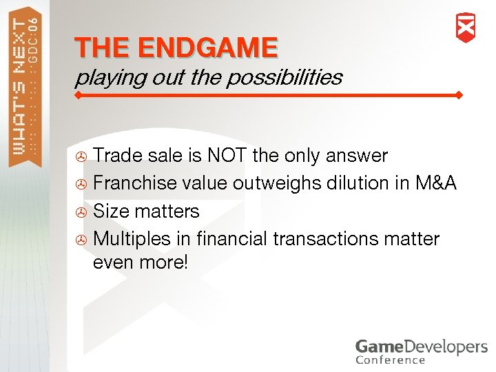 THE ENDGAME playing out the possibilities Trade sale is NOT the only answer >