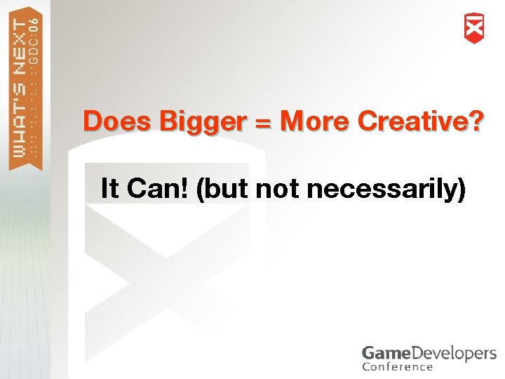 Does Bigger = More Creative? It Can! (but not necessarily) 