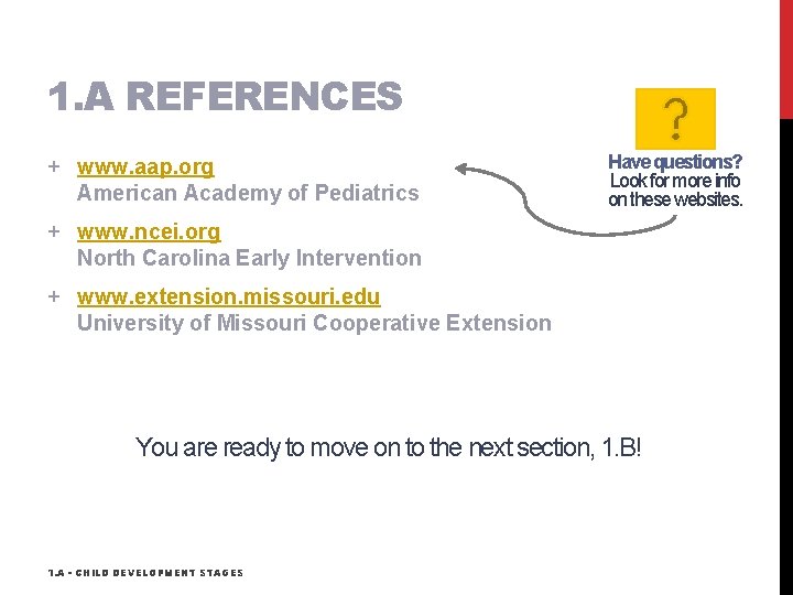 1. A REFERENCES + www. aap. org American Academy of Pediatrics Have questions? Look