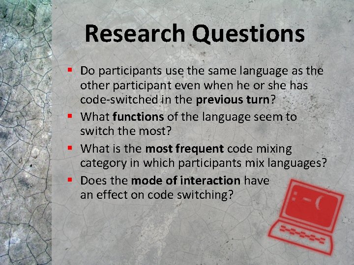 Research Questions § Do participants use the same language as the other participant even Research Questions § Do participants use the same language as the other participant even