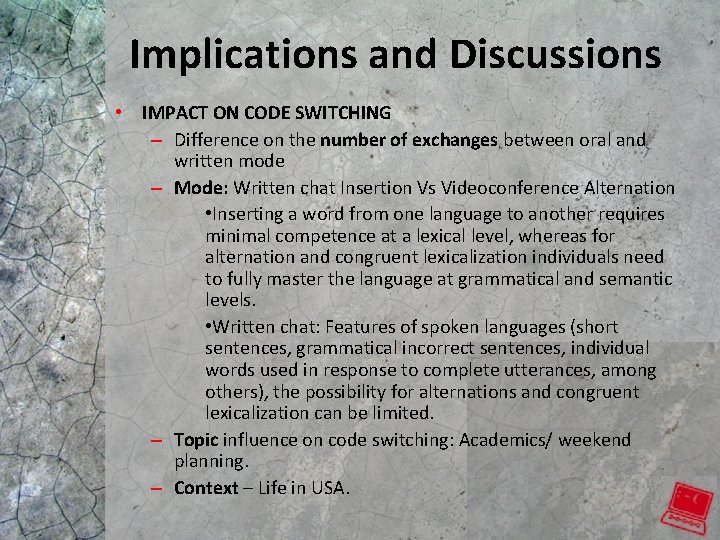 Implications and Discussions • IMPACT ON CODE SWITCHING – Difference on the number of Implications and Discussions • IMPACT ON CODE SWITCHING – Difference on the number of