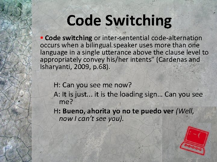 Code Switching § Code switching or inter-sentential code-alternation occurs when a bilingual speaker uses Code Switching § Code switching or inter-sentential code-alternation occurs when a bilingual speaker uses