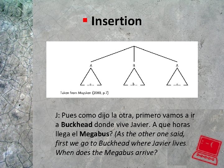 § Insertion J: Pues como dijo la otra, primero vamos a ir a Buckhead § Insertion J: Pues como dijo la otra, primero vamos a ir a Buckhead