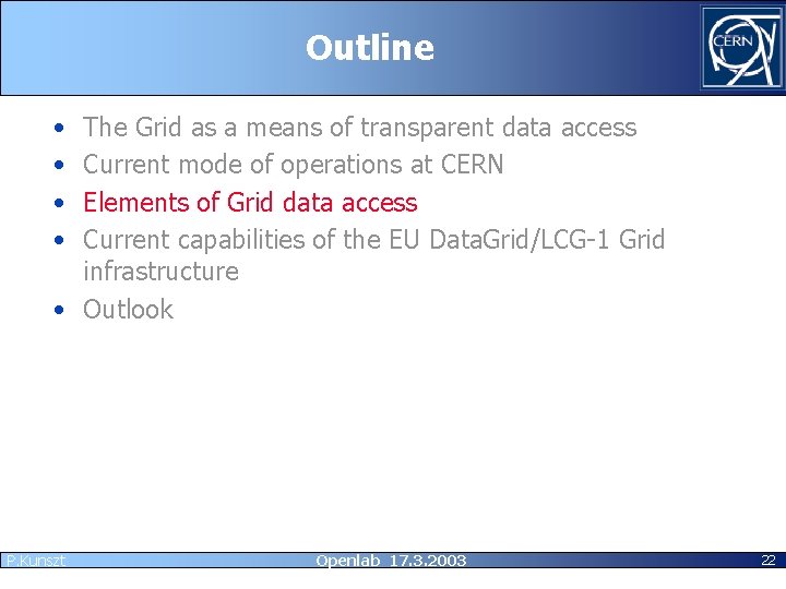 Outline • • The Grid as a means of transparent data access Current mode