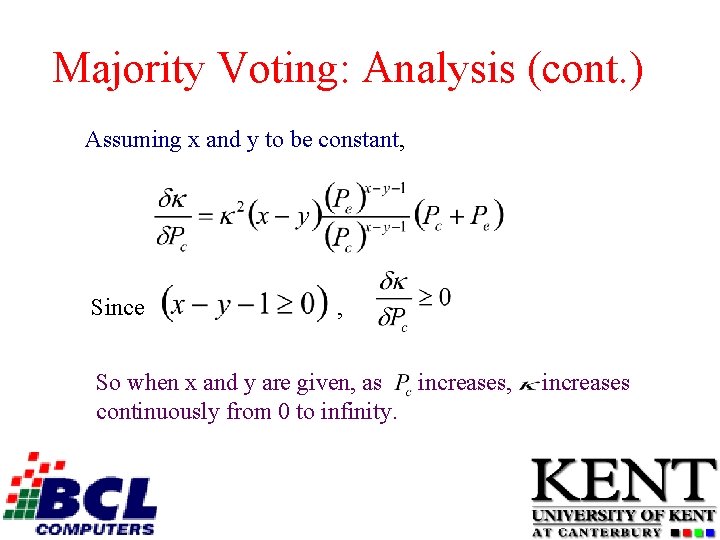 Majority Voting: Analysis (cont. ) Assuming x and y to be constant, Since ,