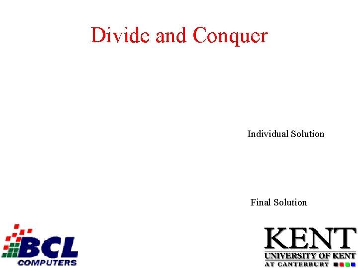 Divide and Conquer Individual Solution Final Solution 