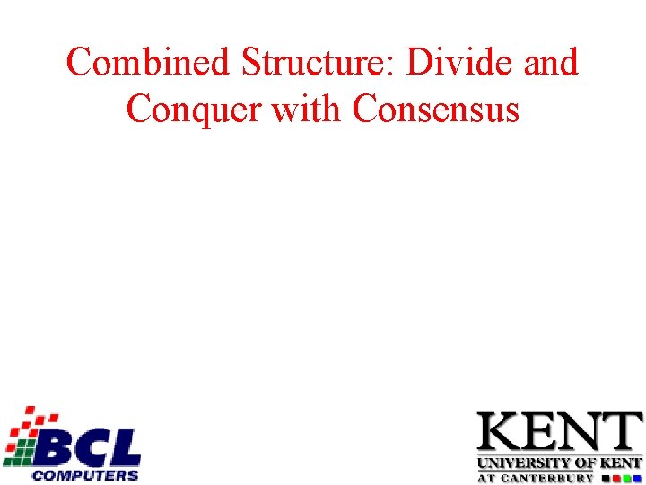 Combined Structure: Divide and Conquer with Consensus 