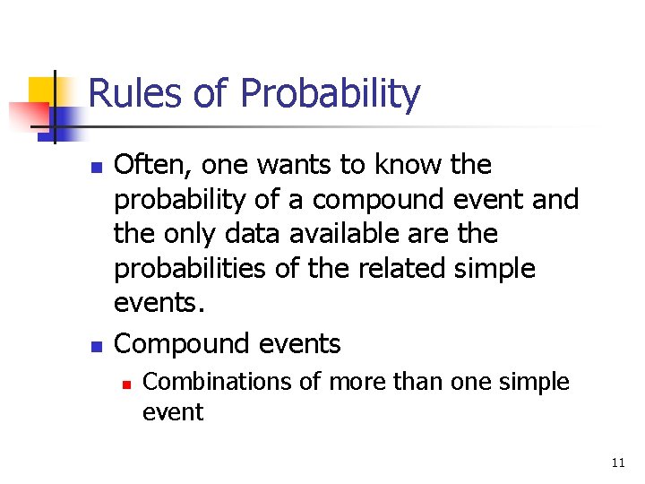Rules of Probability n n Often, one wants to know the probability of a Rules of Probability n n Often, one wants to know the probability of a