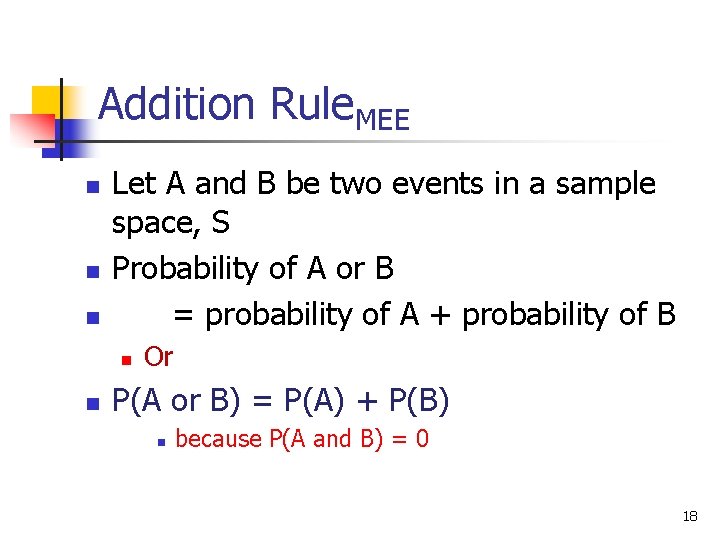 Addition Rule. MEE n n n Let A and B be two events in Addition Rule. MEE n n n Let A and B be two events in