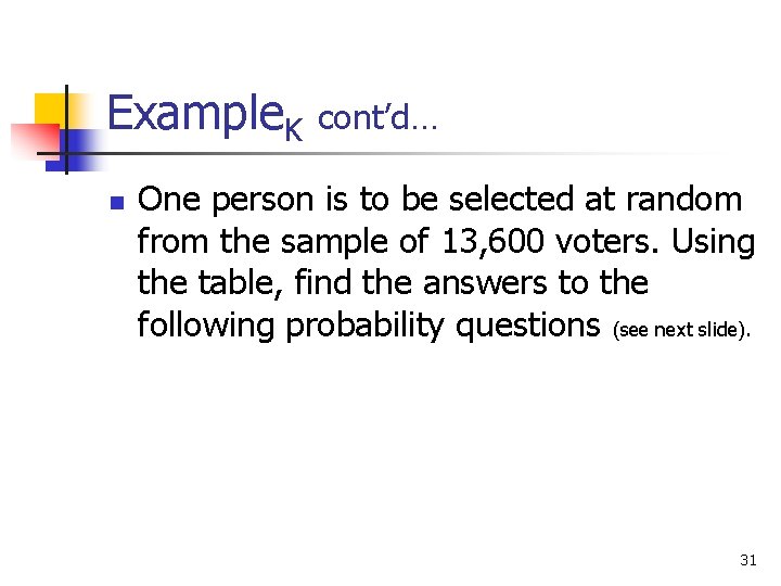 Example. K n cont’d… One person is to be selected at random from the Example. K n cont’d… One person is to be selected at random from the