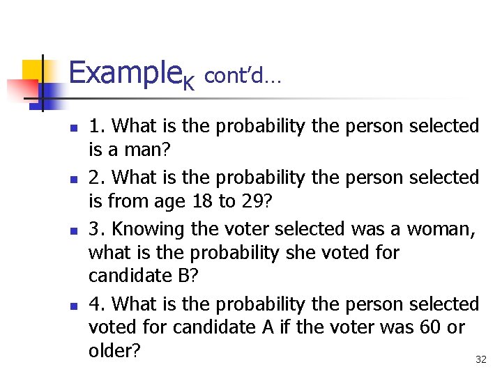 Example. K n n cont’d… 1. What is the probability the person selected is Example. K n n cont’d… 1. What is the probability the person selected is