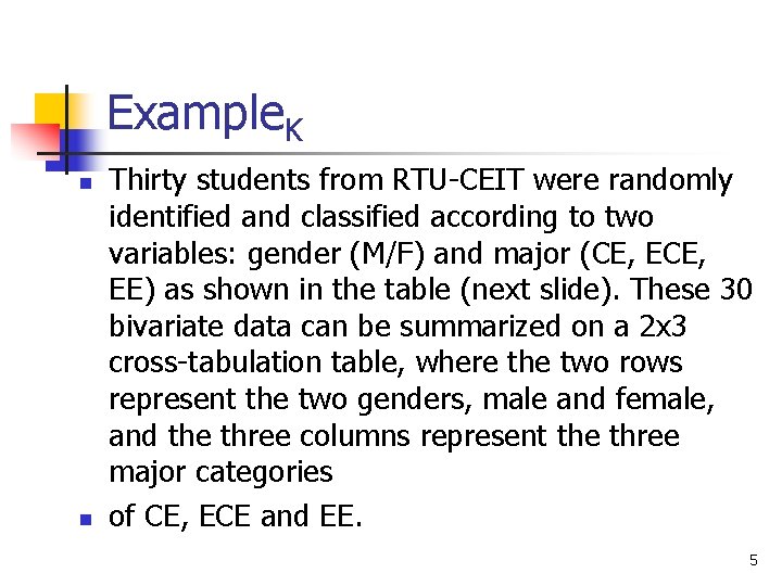 Example. K n n Thirty students from RTU-CEIT were randomly identified and classified according Example. K n n Thirty students from RTU-CEIT were randomly identified and classified according