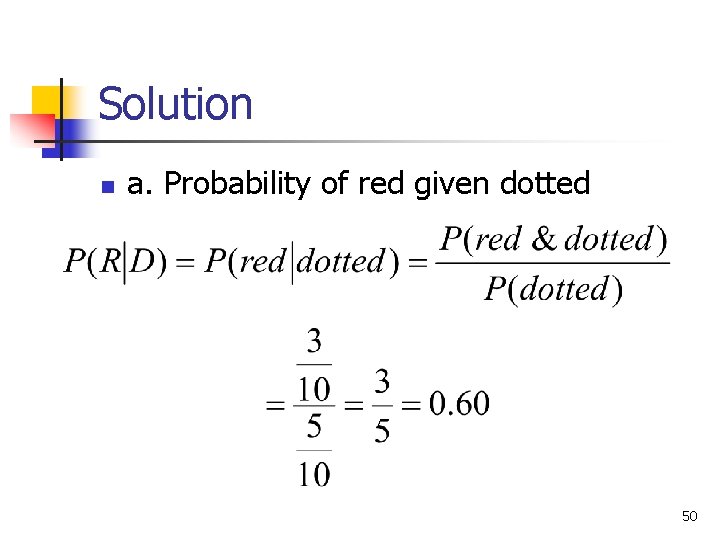 Solution n a. Probability of red given dotted 50 Solution n a. Probability of red given dotted 50