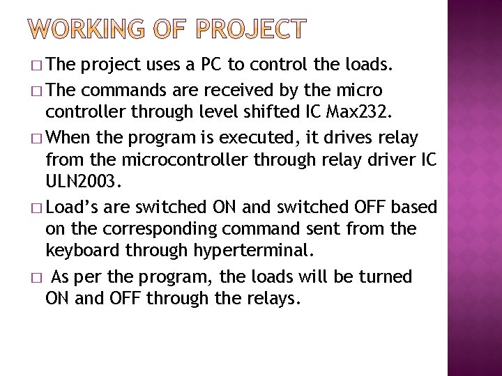 � The project uses a PC to control the loads. � The commands are