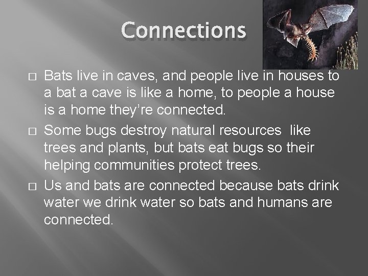 Connections � � � Bats live in caves, and people live in houses to