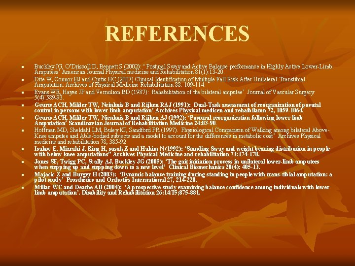 REFERENCES n n n n n Buckley JG, O’Driscoll D, Bennett S (2002): ‘