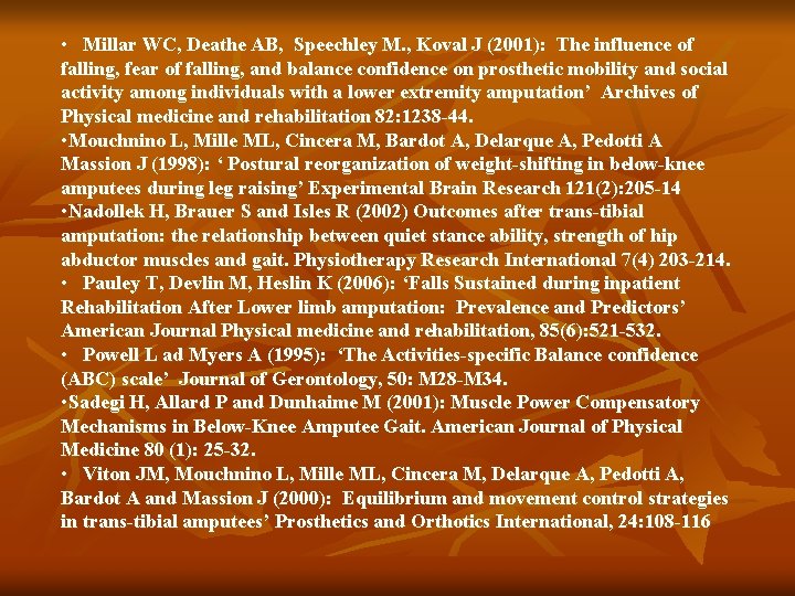  • Millar WC, Deathe AB, Speechley M. , Koval J (2001): The influence