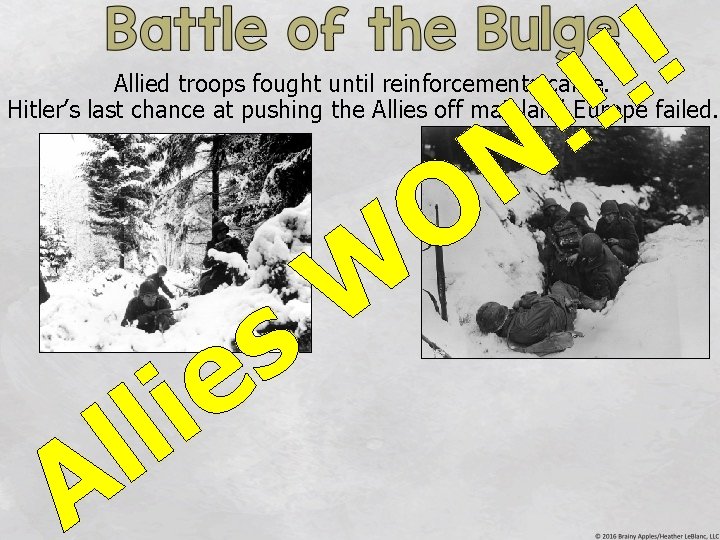 ! N ! ! ! Allied troops fought until reinforcements came. Hitler’s last chance